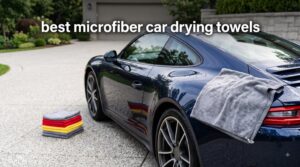best microfiber car drying towels