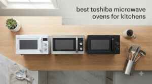 best toshiba microwave ovens for kitchens