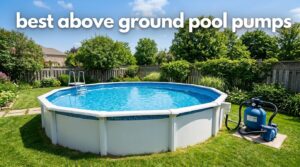 best above ground pool pumps
