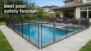best pool safety fences