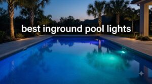 best inground pool lights