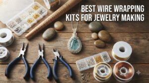 best wire wrapping kits for jewelry making