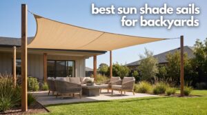 best sun shade sails for backyards