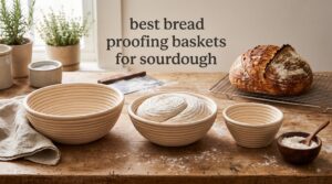 best bread proofing baskets for sourdough