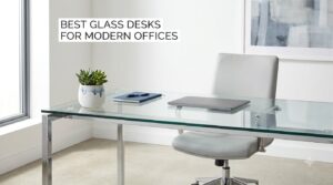 best glass desks for modern offices