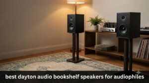 best dayton audio bookshelf speakers for audiophiles