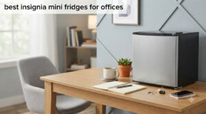 best insignia mini fridges for offices
