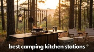 best camping kitchen stations