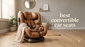 best convertible car seats