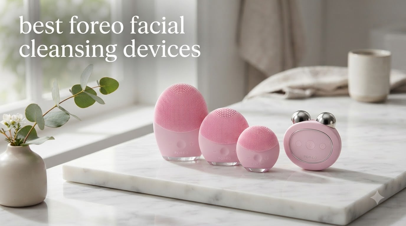 best foreo facial cleansing devices