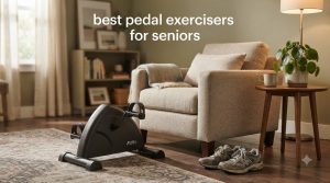 best pedal exercisers for seniors
