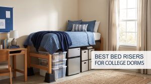 best bed risers for college dorms