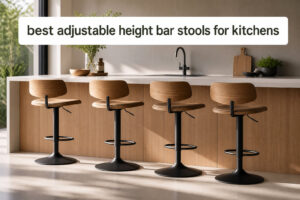 best adjustable height bar stools for kitchens