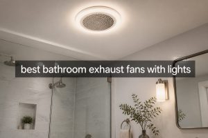 best bathroom exhaust fans with lights