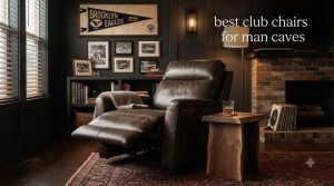 best club chairs for man caves
