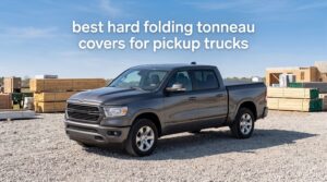 best hard folding tonneau covers for pickup trucks