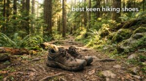 best keen hiking shoes
