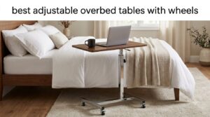 best adjustable overbed tables with wheels