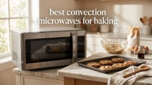 best convection microwaves for baking