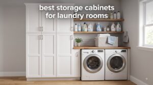 best storage cabinets for laundry rooms