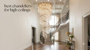best chandeliers for high ceilings