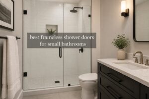 best frameless shower doors for small bathrooms