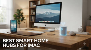 best smart home hubs for imac