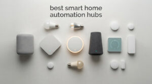 best smart home automation hubs