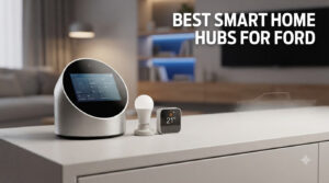 best smart home hubs for ford