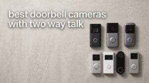 best doorbell cameras with two way talk