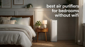 best air purifiers for bedrooms without wifi