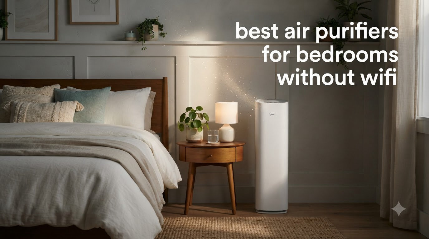 best air purifiers for bedrooms without wifi