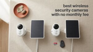 best wireless security cameras with no monthly fee