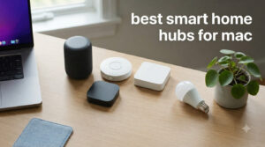best smart home hubs for mac
