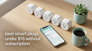 best smart plugs under $15 without subscription
