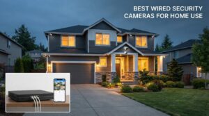 best wired security cameras for home use