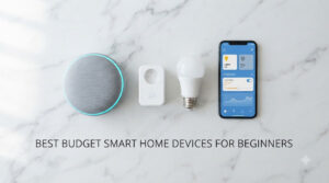 best budget smart home devices for beginners