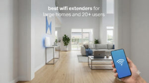 best wifi extenders for large homes and 20+ users