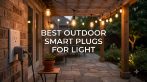 best outdoor smart plugs for light